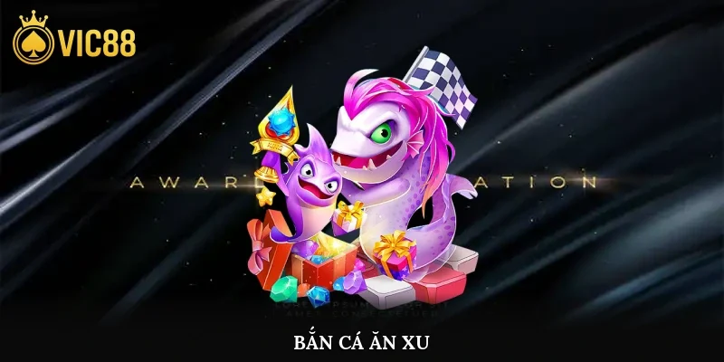 Bắn cá ăn xu