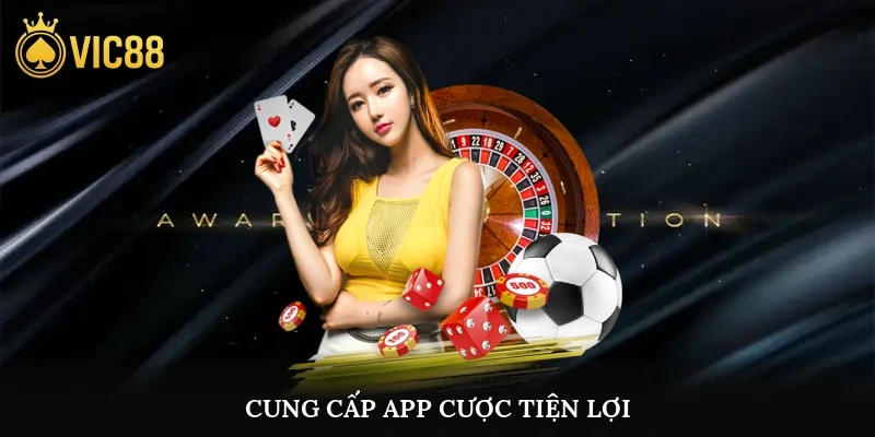 Cung cấp app cược tiện lợi