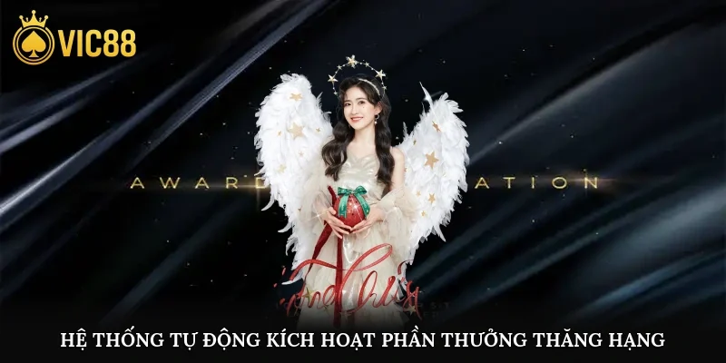 Hệ thống tự động kích hoạt phần thưởng thăng hạng