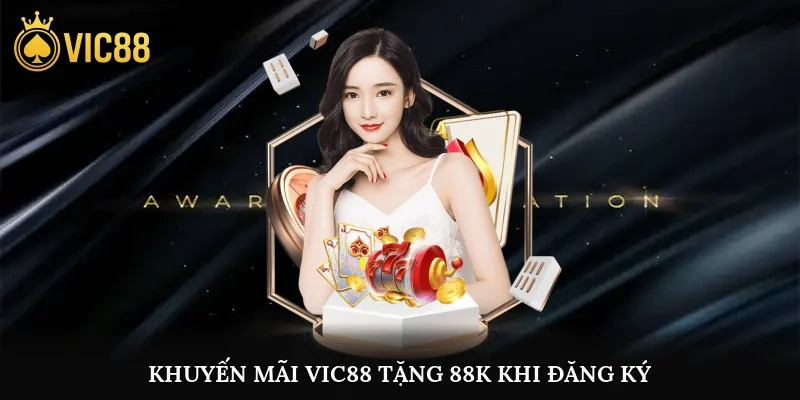 Khuyến mãi vic88 tặng 88K khi đăng ký