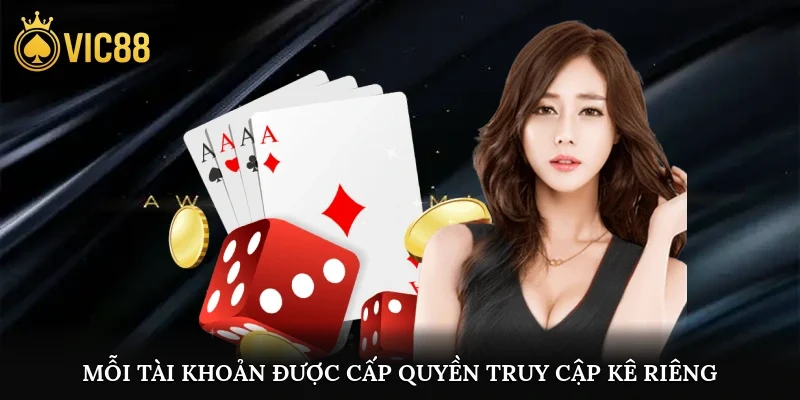 Mỗi tài khoản được cấp quyền truy cập kê riêng