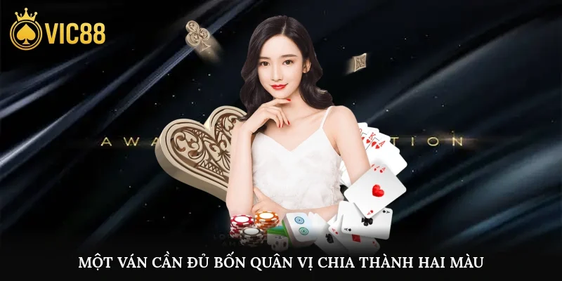 Một ván cần đủ bốn quân vị chia thành hai màu