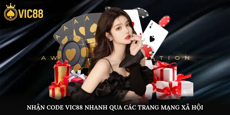 Nhận code vic88 nhanh qua các trang mạng xã hội