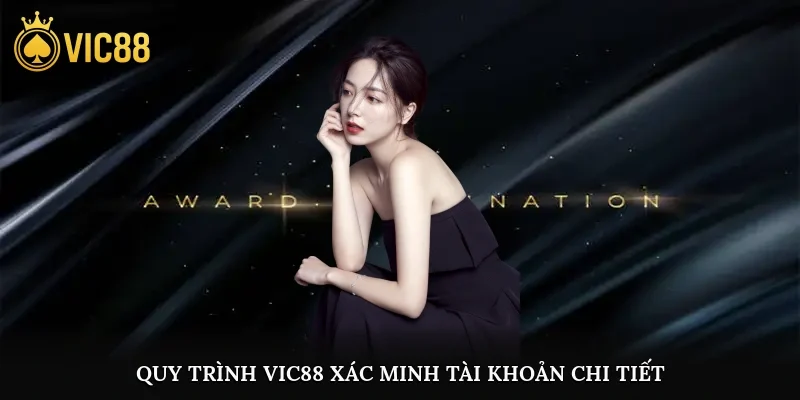 Quy trình vic88 xác minh tài khoản chi tiết