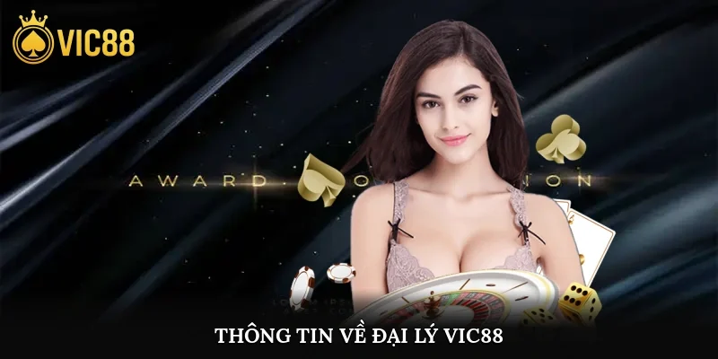 Thông tin về đại lý vic88