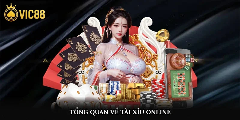 Tổng quan về tài xỉu online