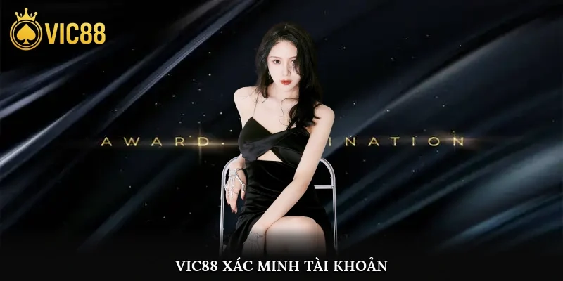 Vic88 xác minh tài khoản